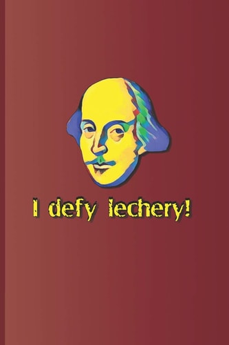 I Defy Lechery! A Quote from Twelfth Night by William Shakespeare