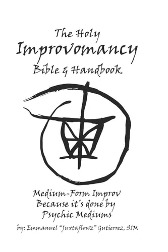The Holy Improvomancy Bible & Handbook Medium-Form Improv... Because It's Done by Psychic Mediums