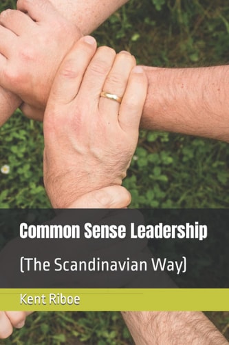 Common Sense Leadership (The Scandinavian Way)