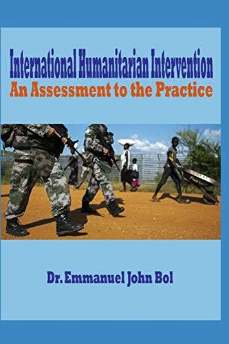 International Humanitarian Intervention An Assessment to the Practice