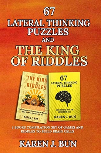 67 Lateral Thinking Puzzles And The King Of Riddles The 2 Books Compilation Set Of Games And Riddles To Build Brain Cells