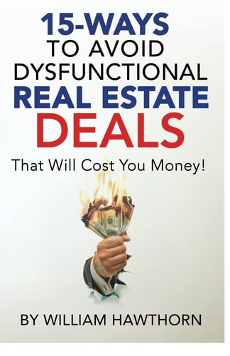 15-Ways to Avoid Dysfunctional Real Estate Deals That Will Cost You Money