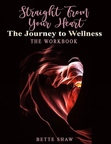 Straight from Your Heart Workbook Your Journey to Wellness