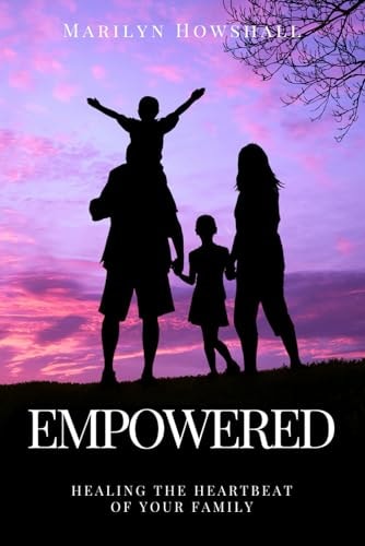 Empowered-Healing the Heartbeat of Your Family