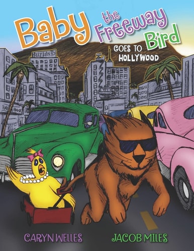 Baby the Freeway Bird Goes to Hollywood