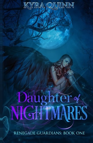 Daughter of Nightmares A Dark Fantasy Novel (Renegade Guardians Book One)