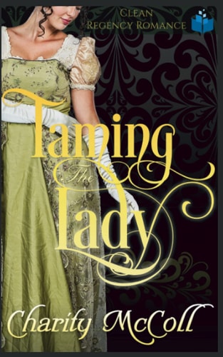 Taming the Lady Clean Regency Romance
