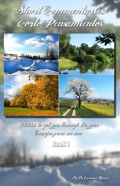 Short Commentaries/ Corto Pensamientos: Advise to Get You Through the Year/ Consejos Para Un Año