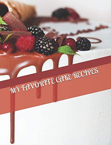 My Favorite Cake Recipes