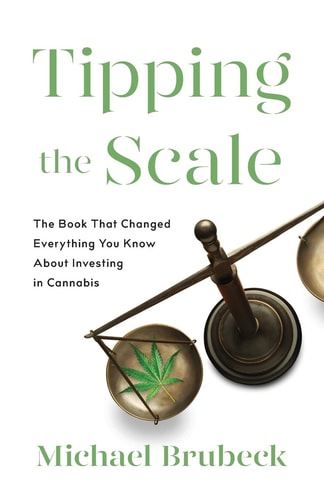 Tipping the Scale The Book That Changed Everything You Know About Investing in Cannabis