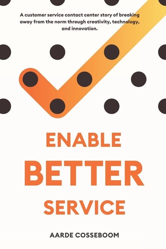 Enable Better Service A Customer Service Contact Center Story of Breaking Away from the Norm Through Creativity, Technology and Innovation.