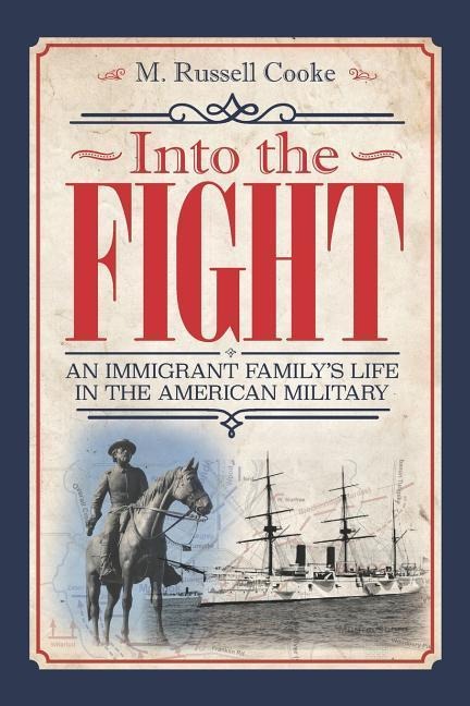 Into the Fight: : An Immigrant Familys Life in the American Military