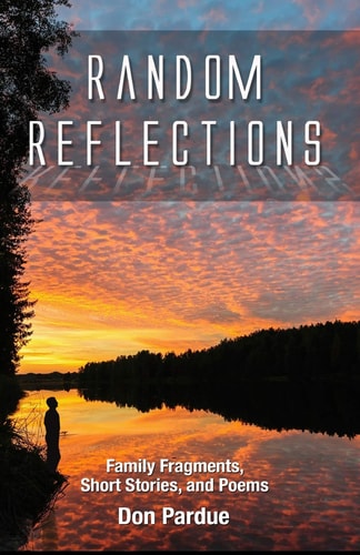 Random Reflections Family Fragments, Short Stories, and Poems