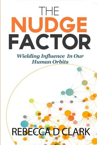 The Nudge Factor Wielding Influence In Our Human Orbits