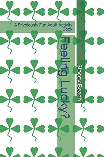 Feeling Lucky? A Frivolously Fun Adult Activity Book