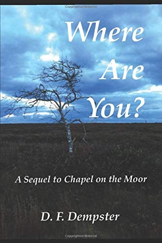 Where Are You? A Sequel to Chapel on the Moor