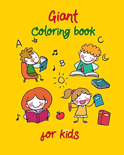 Giant Coloring Book for Kids Big Coloring Book for Kids to Have Activity Suitable for Kids Or Toddlers Or Anyone Who Loves Jumbo Images