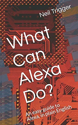 What Can Alexa Do? An Easy Guide to Alexa, in Plain English