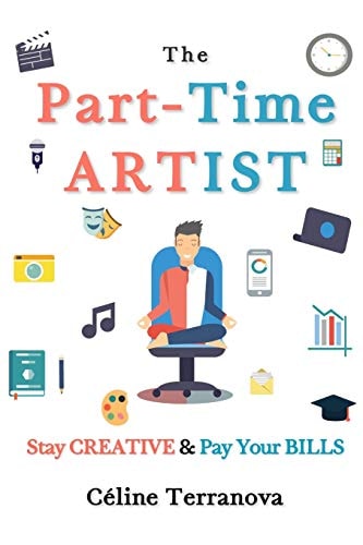 The Part-Time Artist Stay Creative and Pay Your Bills