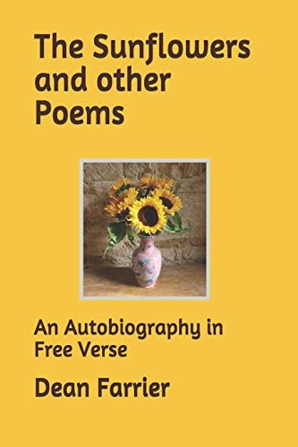 The Sunflowers and Other Poems An Autobiography in Free Verse