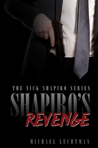 Shapiro's Revenge The Nick Shapiro Tough Lawyer Series