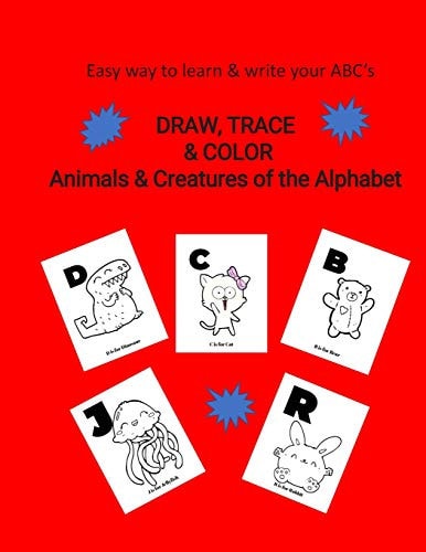 Easy Way to Learn & Write ABC's Draw, Trace & Color: Animals & Creatures of the Alphabet: 160 Pages: Great Travel Activity