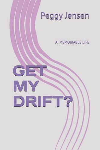 Get My Drift? A Memoirable Life