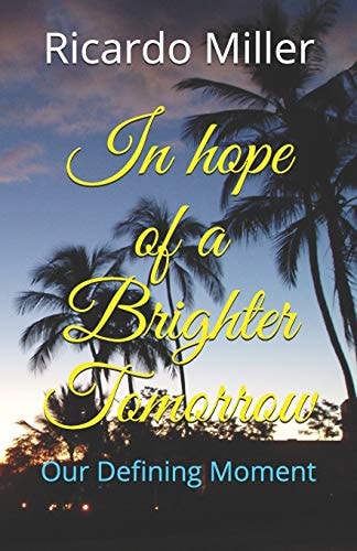 In Hope of a Brighter Tomorrow Our Defining Moment