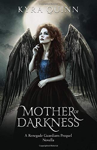 Mother of Darkness A Renegade Guardians Dark Fantasy Prequel Novella
