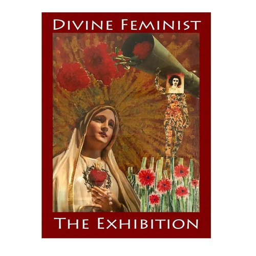 Divine Feminist The Exhibition