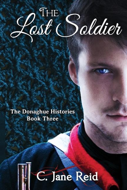 The Lost Soldier: The Donaghue Histories Book Three
