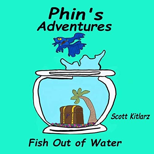 Phin's Adventures Fish Out Of Water