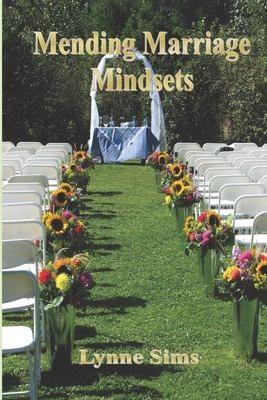 Mending Marriage Mindsets A Wise Woman's Guide to Healthy Love Relationships