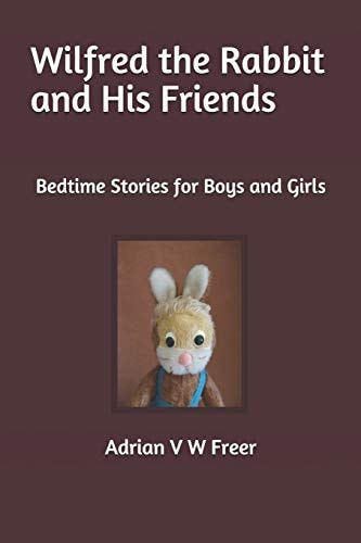 Wilfred the Rabbit and His Friends Bedtime Stories for Boys and Girls