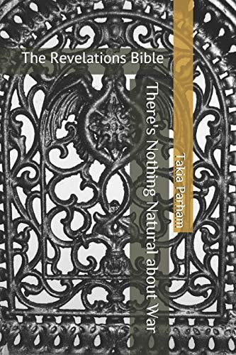 There's Nothing Natural about War The Revelations Bible