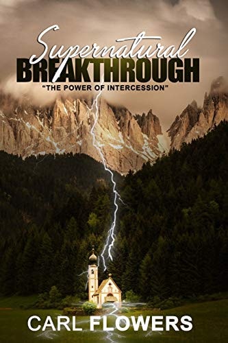Supernatural Breakthrough The Power of Intercession