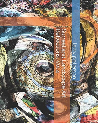 Surreal and Landscape Art Reflections, Vol 4