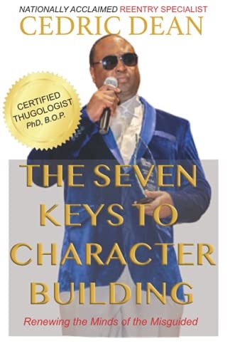 The Seven Keys to Character Building Renewing the Minds of the Misguided