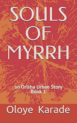 Souls of Myrrh Orisha Urban Stories Book 1