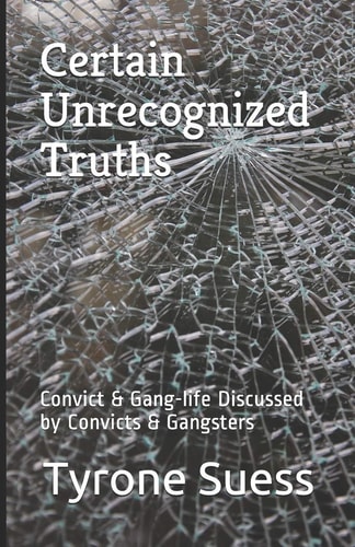 Certain Unrecognized Truths Convict and Gang-Life Discussed by Convicts and Gangsters