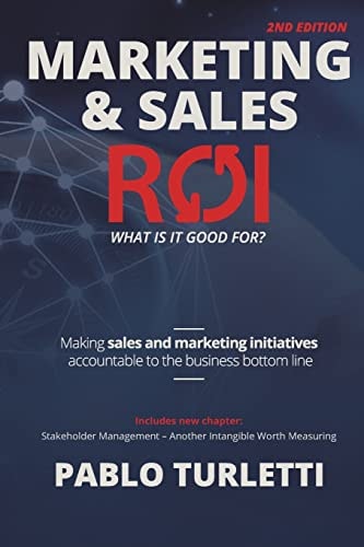 Marketing & Sales ROI What Is It Good For?