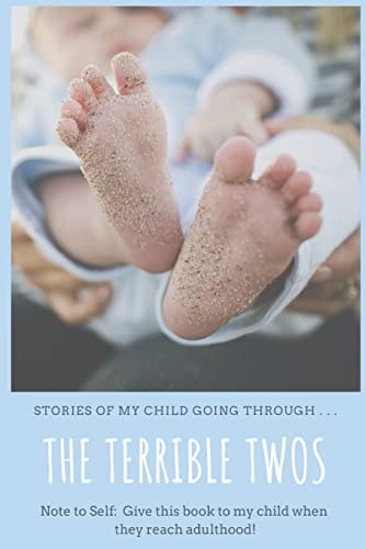 The Terrible Twos Stories of My Child Going Through . . .