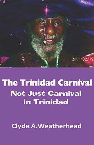 The Trinidad Carnival Not Just Carnival in Trinidad