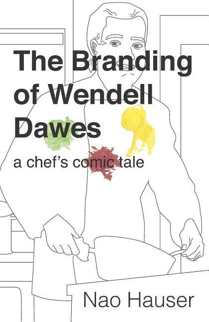 The Branding of Wendell Dawes: A Chefs Comic Tale
