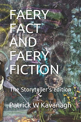 Faery Fact and Faery Fiction The Storyteller's Edition