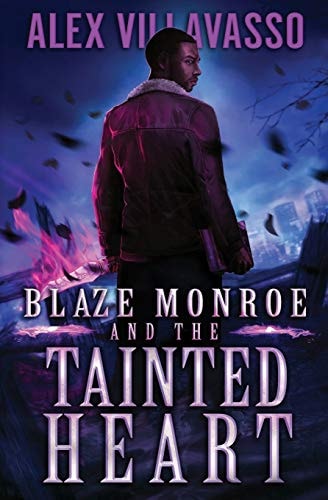 Blaze Monroe and the Tainted Heart A Supernatural Thriller