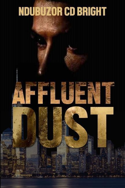 Affluent Dust: When Every Single Act, Even Under the Shade of Affluence, Would Raise an Eye-Shutting Dust