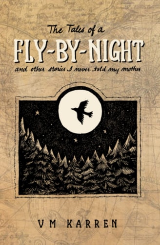 The Tales of a Fly by Night And Other Stories I Never Told My Mother