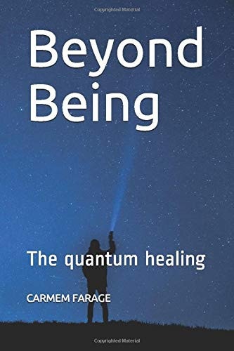 Beyond Being The Quantum Healing