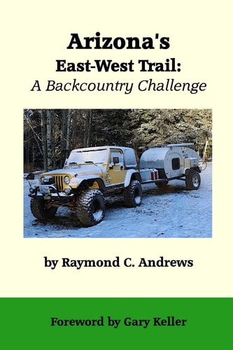 Arizona's East-West Trail A Backcountry Challenge